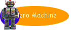 Hero Machine